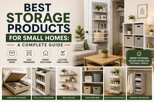Best Storage Products for Small Homes: A Complete Guide